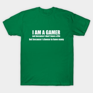 I am a gamer T-Shirt